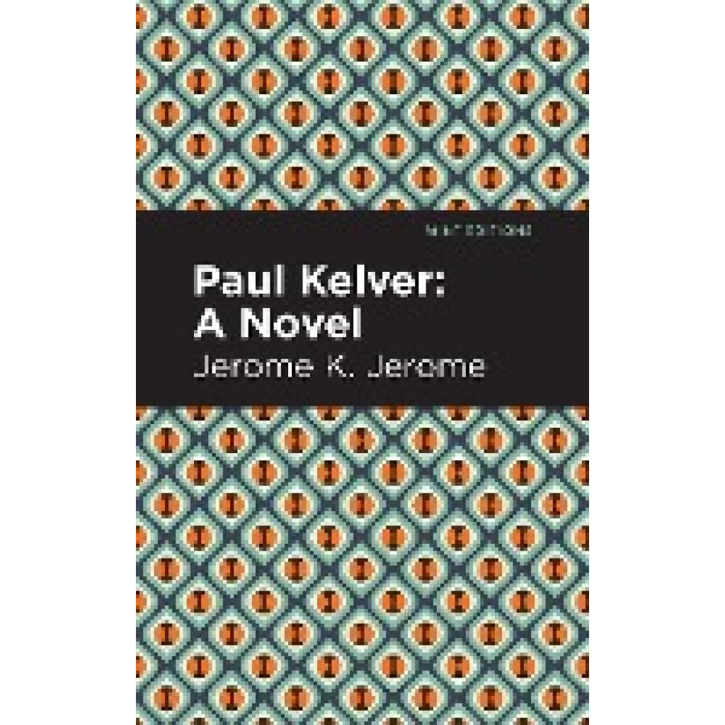 Jerome, Jerome K.: Paul Kelver