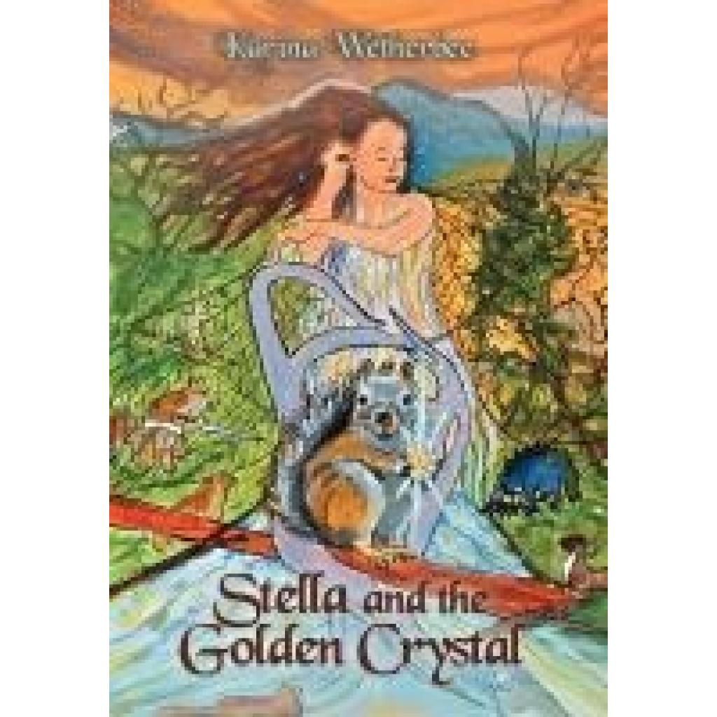 Wetherbee, Karina: Stella and the Golden Crystal