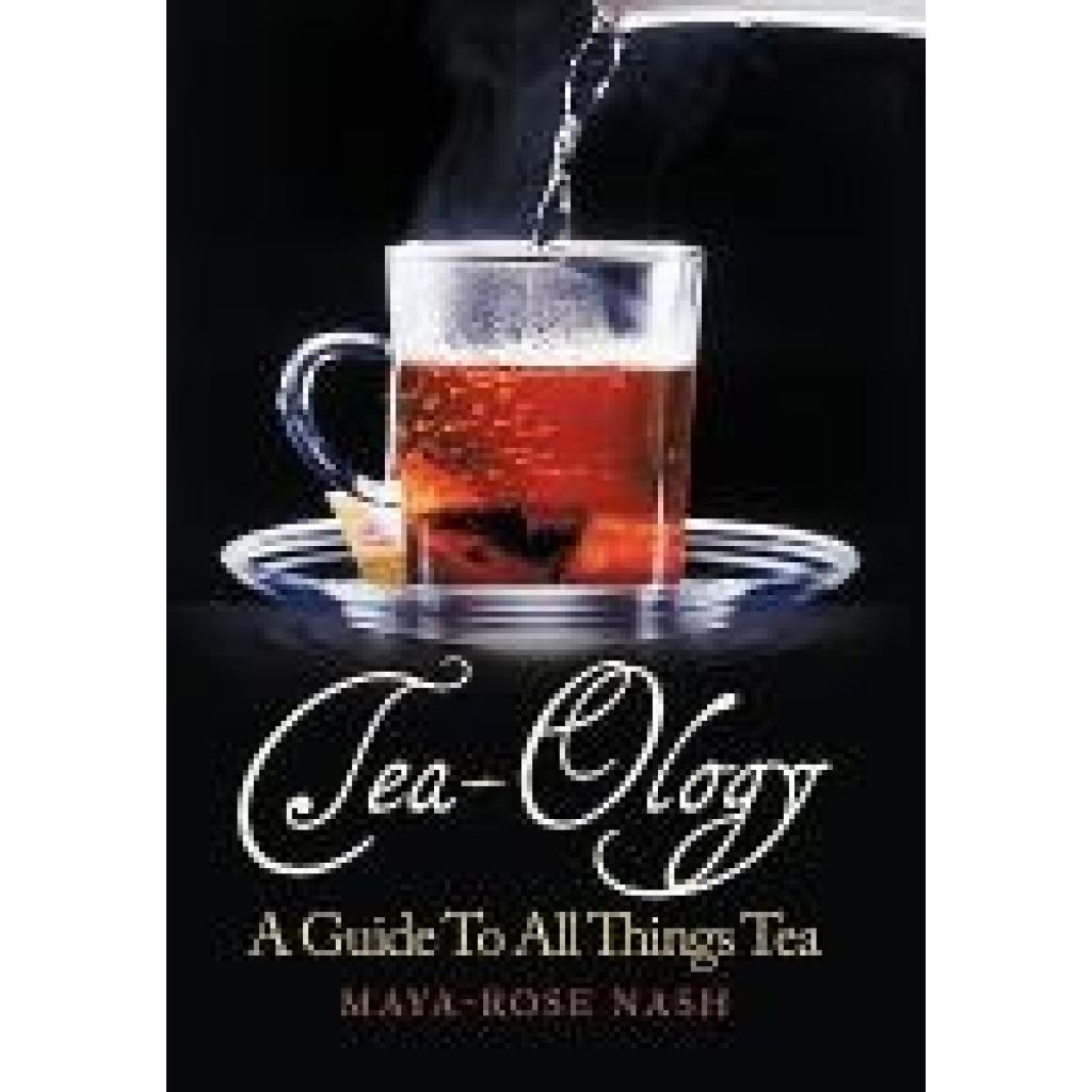 Nash, Maya- Rose: Tea-Ology