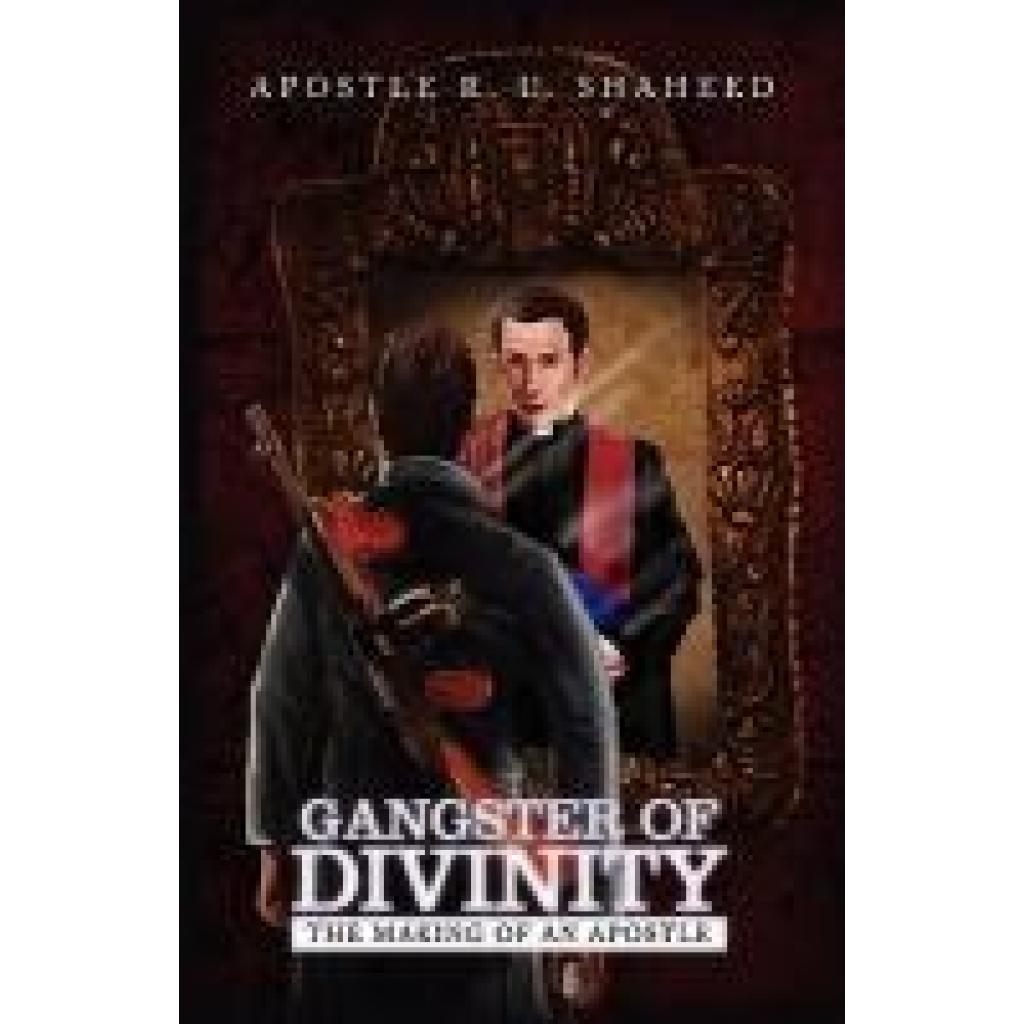 Shaheed, Apostle R. U.: Gangster of Divinity