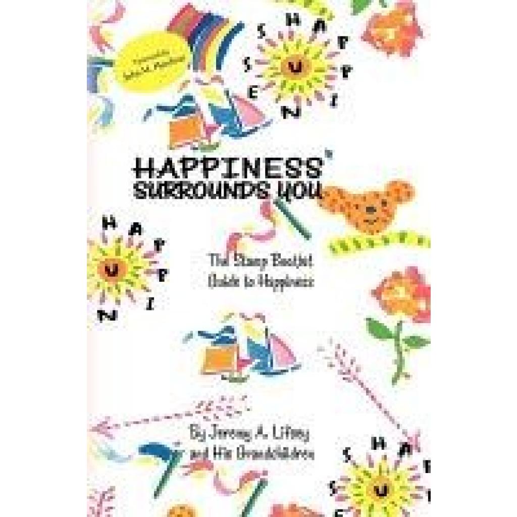 Lifsey, Jeremy A.: Happiness Surrounds You