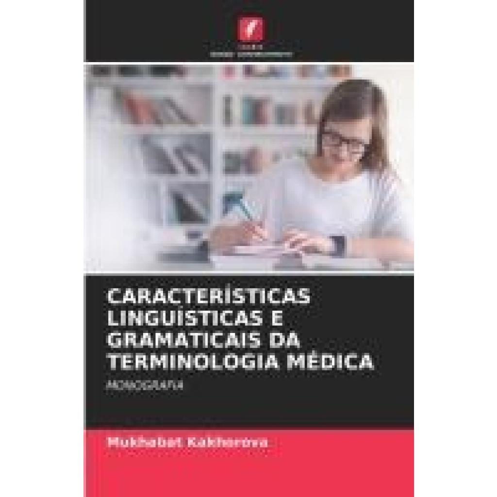 Kakhorova, Mukhabat: CARACTERÍSTICAS LINGUÍSTICAS E GRAMATICAIS DA TERMINOLOGIA MÉDICA