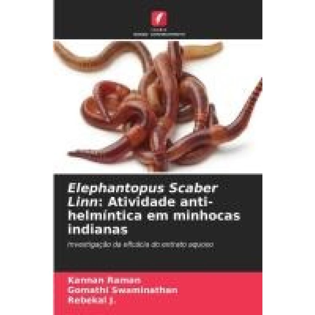 Raman, Kannan: Elephantopus Scaber Linn: Atividade anti-helmíntica em minhocas indianas