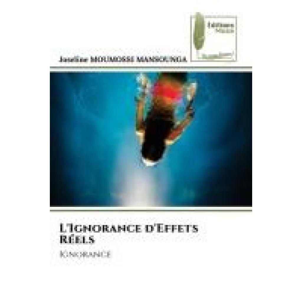 Mansounga, Joseline MOUMOSSI: L'Ignorance d'Effets Réels