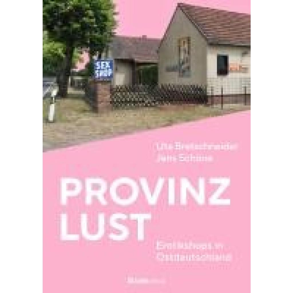 Bretschneider, Uta: Provinzlust