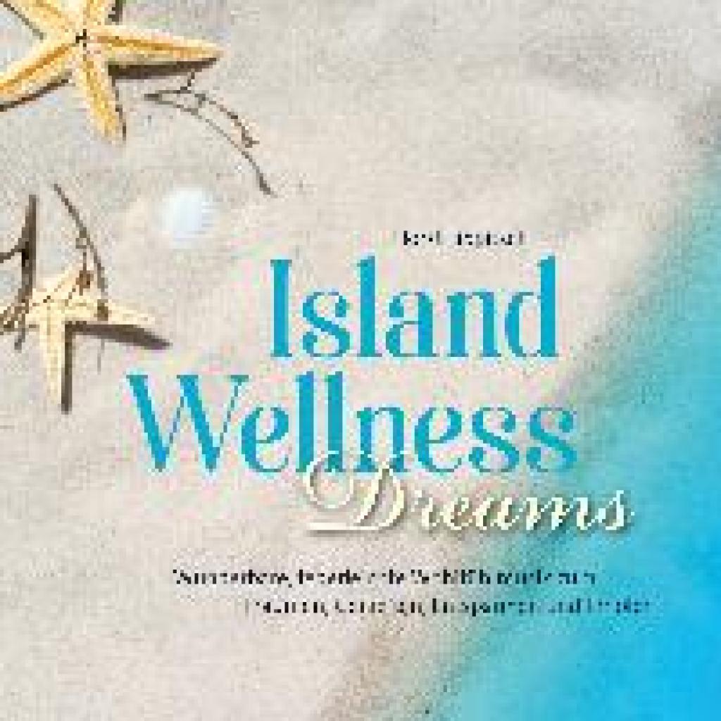 Lippitsch, Horst: Island Wellness Dreams
