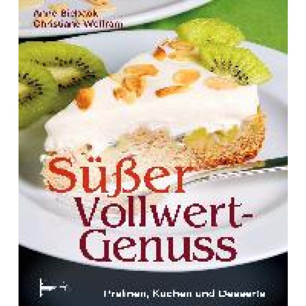 9783891892329 - Süßer Vollwert-Genuss - Anne Bieback Christiane Wolfram Kartoniert (TB)