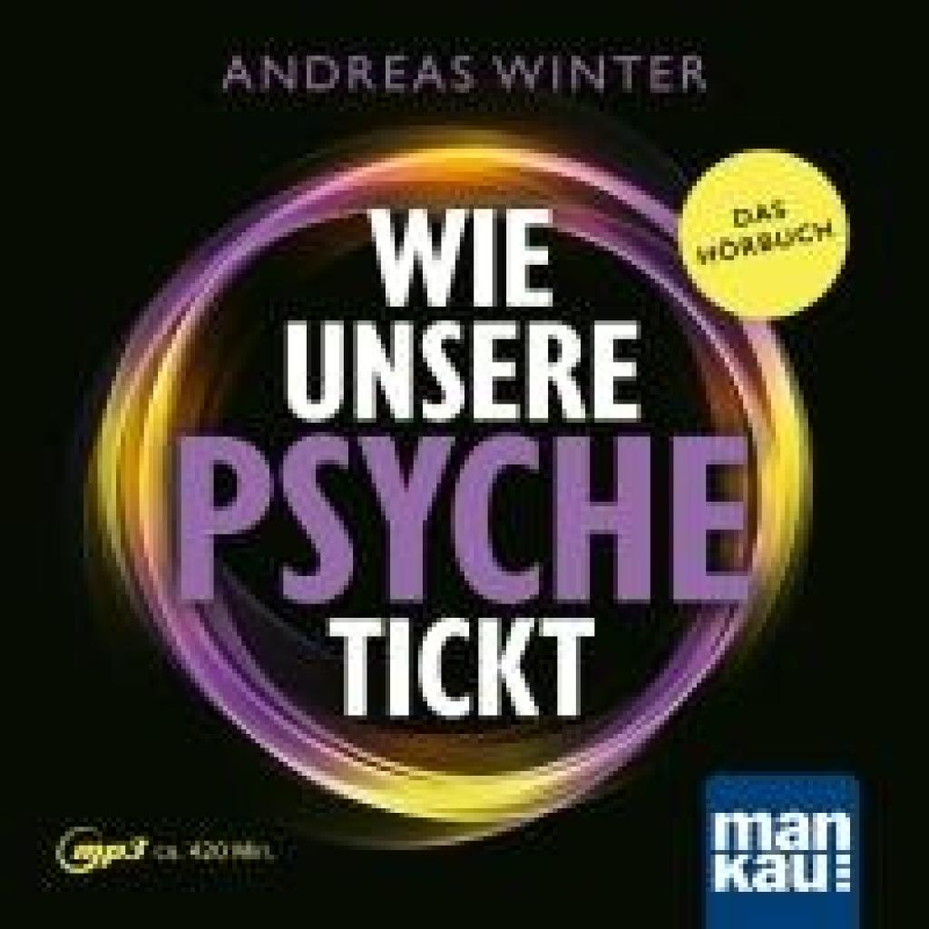 Winter, Andreas: Wie unsere Psyche tickt. Hörbuch