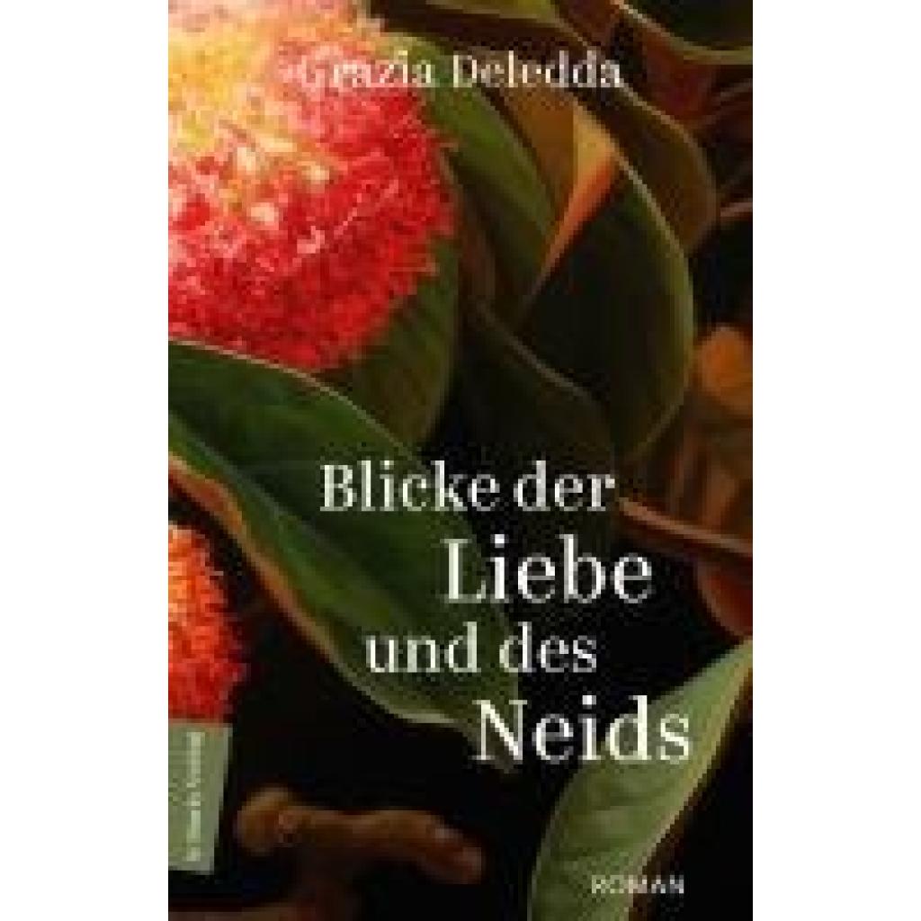 Deledda, Grazia: Blicke der Liebe und des Neids