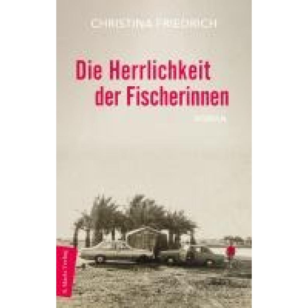 9783737412292 - Die Herrlichkeit der Fischerinnen - Christina Friedrich Gebunden