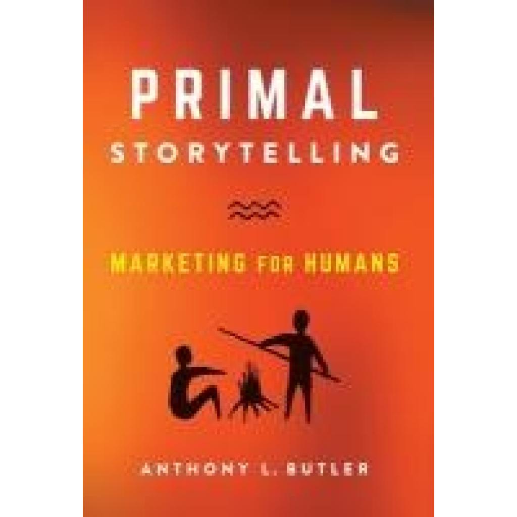 Butler, Anthony L.: Primal Storytelling