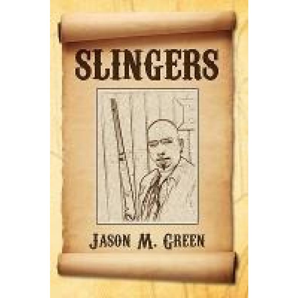 Green, Jason M.: Slingers