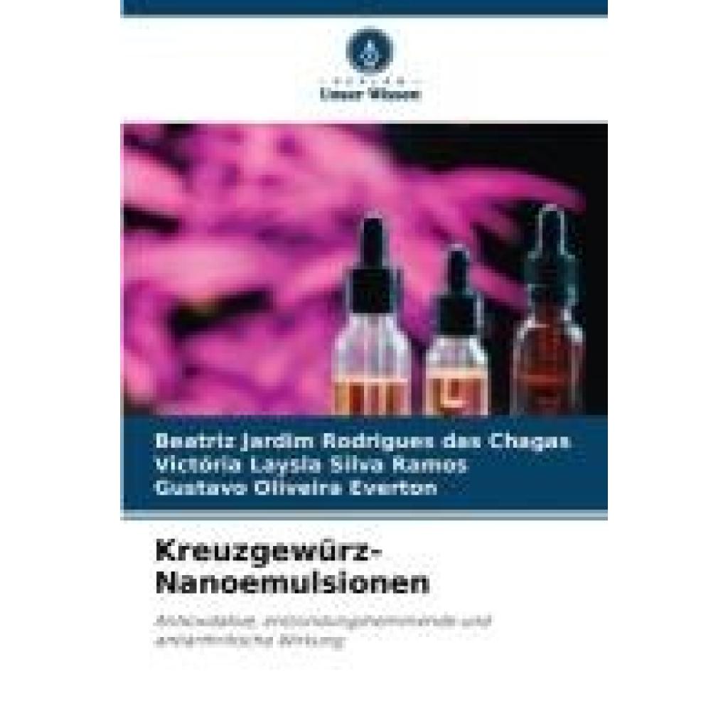 Chagas, Beatriz Jardim Rodrigues Das: Kreuzgewürz-Nanoemulsionen