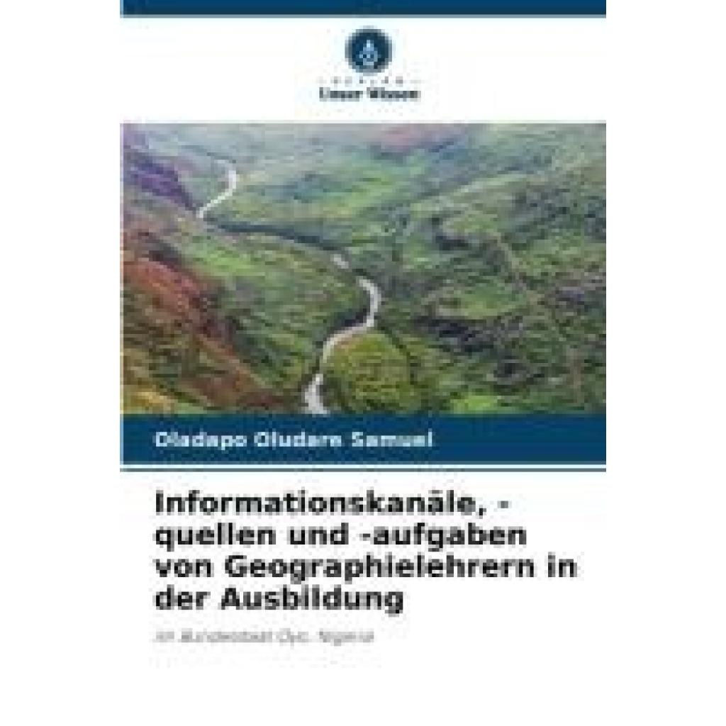 Oludare Samuel, Oladapo: Informationskanäle, -quellen und -aufgaben von Geographielehrern in der Ausbildung