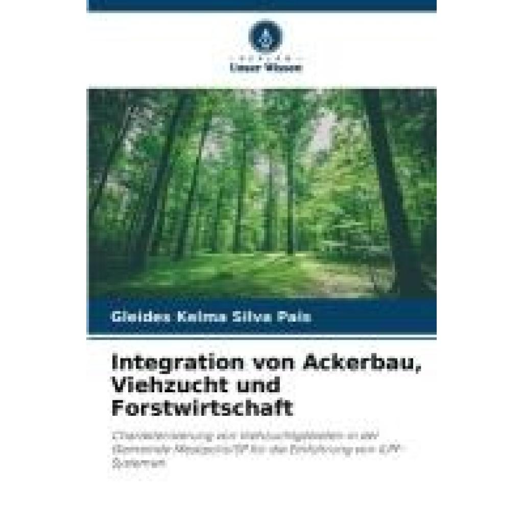 Silva Pais, Gleides Kelma: Integration von Ackerbau, Viehzucht und Forstwirtschaft