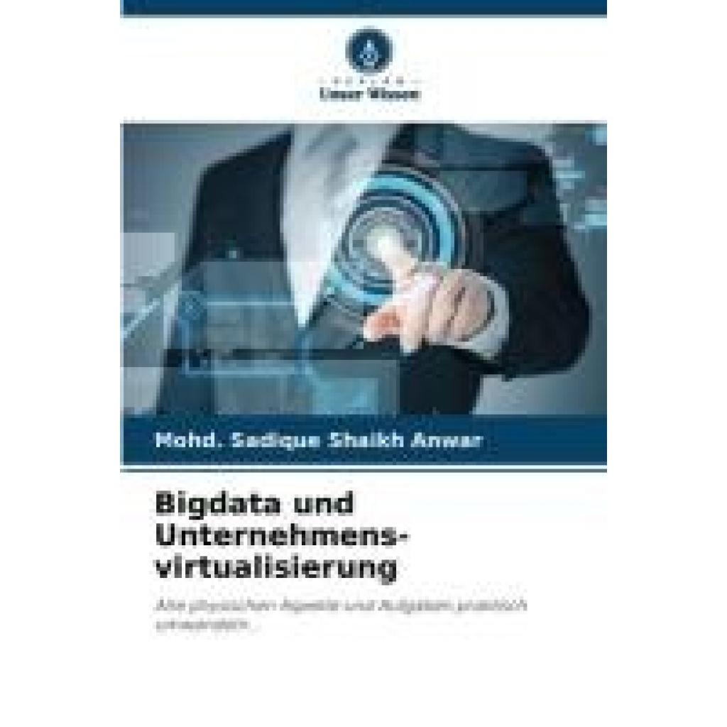 Shaikh Anwar, Mohd. Sadique: Bigdata und Unternehmens- virtualisierung
