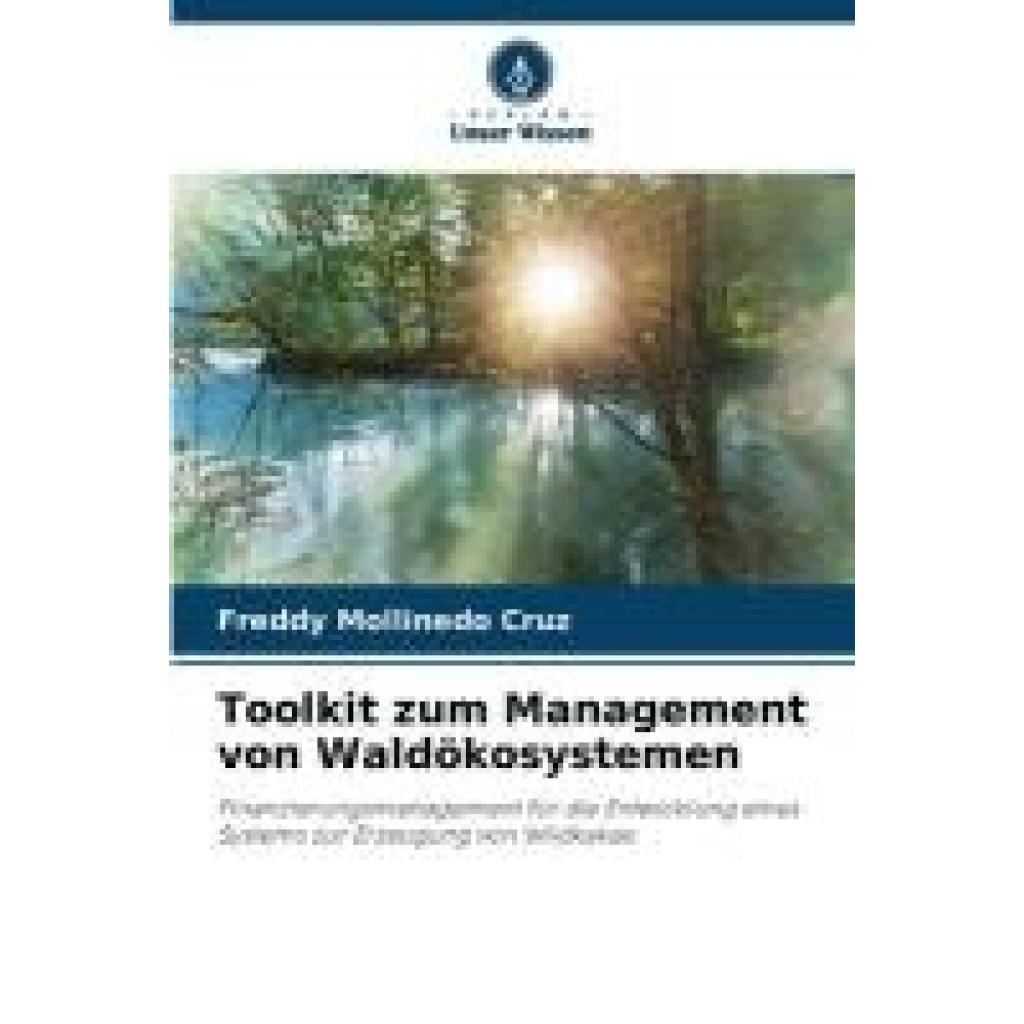 Mollinedo Cruz, Freddy: Toolkit zum Management von Waldökosystemen