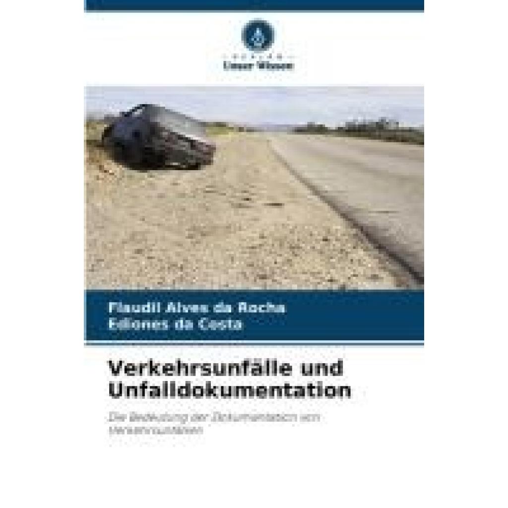 Da Rocha, Flaudil Alves: Verkehrsunfälle und Unfalldokumentation