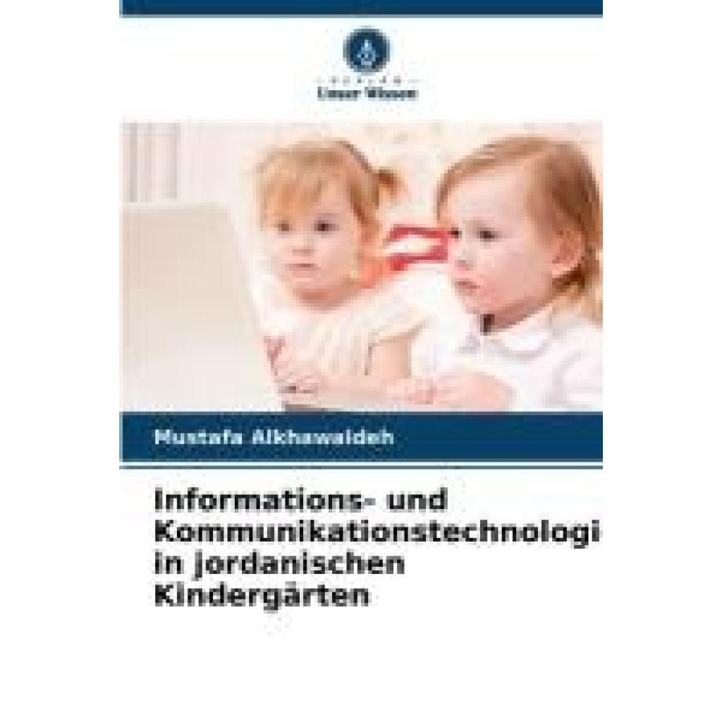 Alkhawaldeh, Mustafa: Informations- und Kommunikationstechnologie in jordanischen Kindergärten