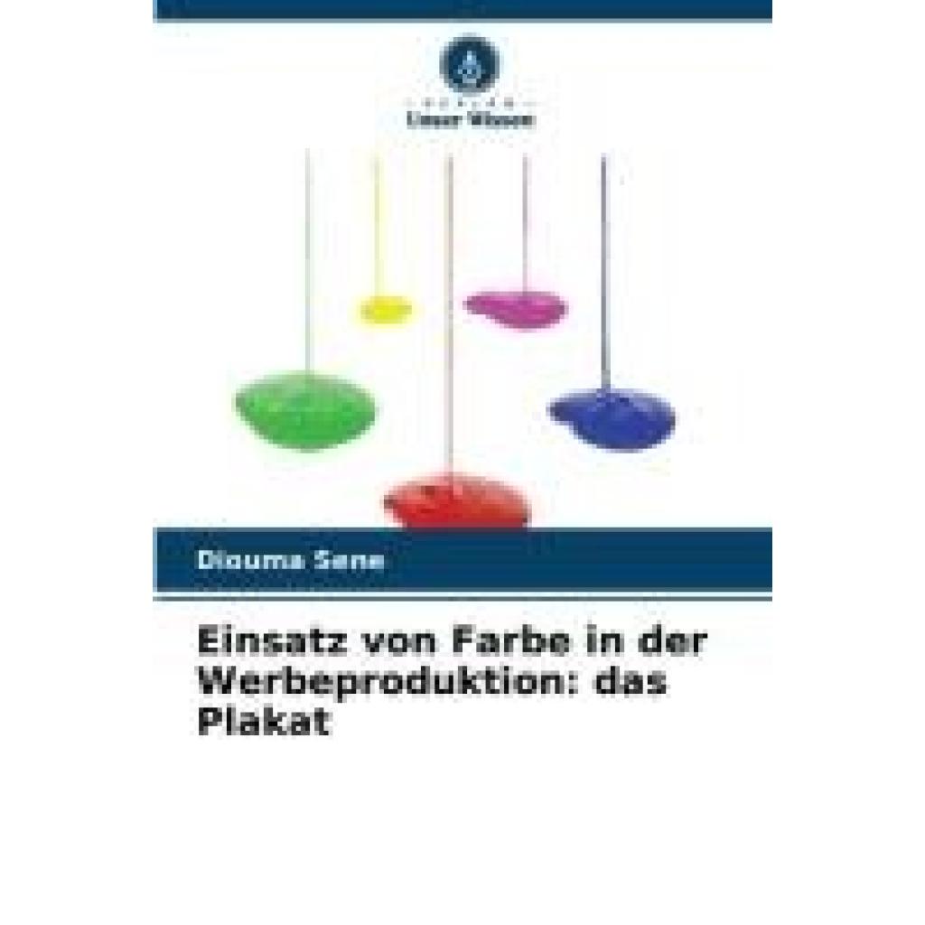 Sene, Diouma: Einsatz von Farbe in der Werbeproduktion: das Plakat