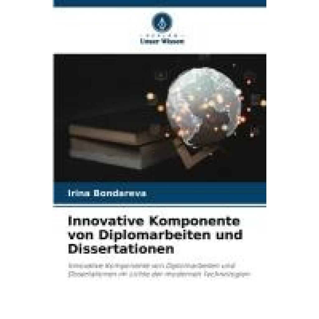 Bondareva, Irin¿: Innovative Komponente von Diplomarbeiten und Dissertationen