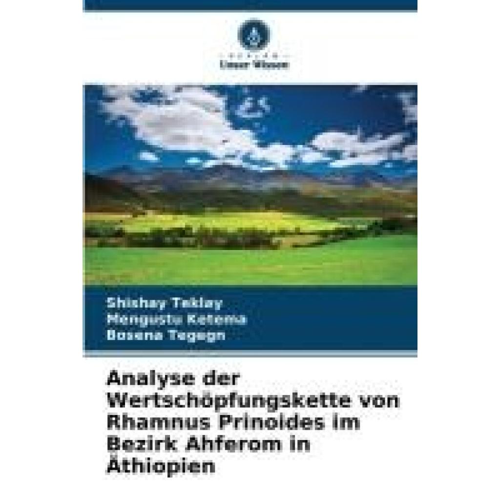 Teklay, Shishay: Analyse der Wertschöpfungskette von Rhamnus Prinoides im Bezirk Ahferom in Äthiopien