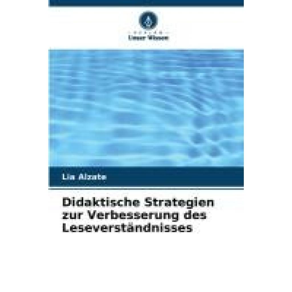 Alzate, Lia: Didaktische Strategien zur Verbesserung des Leseverständnisses