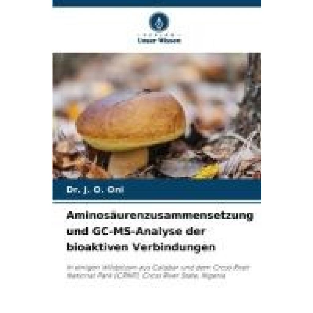 Oni, J. O.: Aminosäurenzusammensetzung und GC-MS-Analyse der bioaktiven Verbindungen