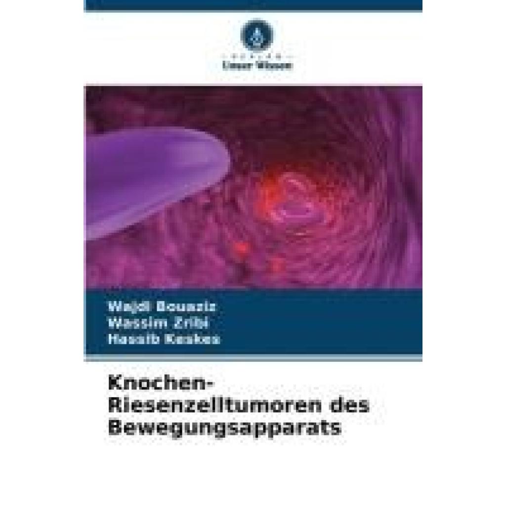 Bouaziz, Wajdi: Knochen-Riesenzelltumoren des Bewegungsapparats