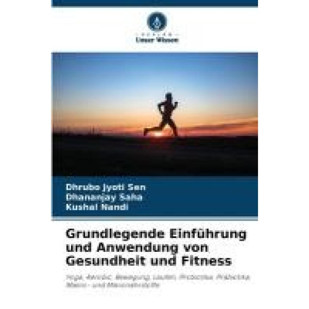 Sen, Dhrubo Jyoti: Grundlegende Einführung und Anwendung von Gesundheit und Fitness