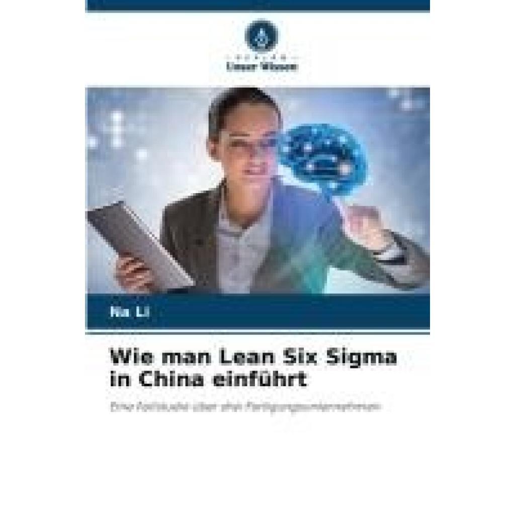 Li, Na: Wie man Lean Six Sigma in China einführt