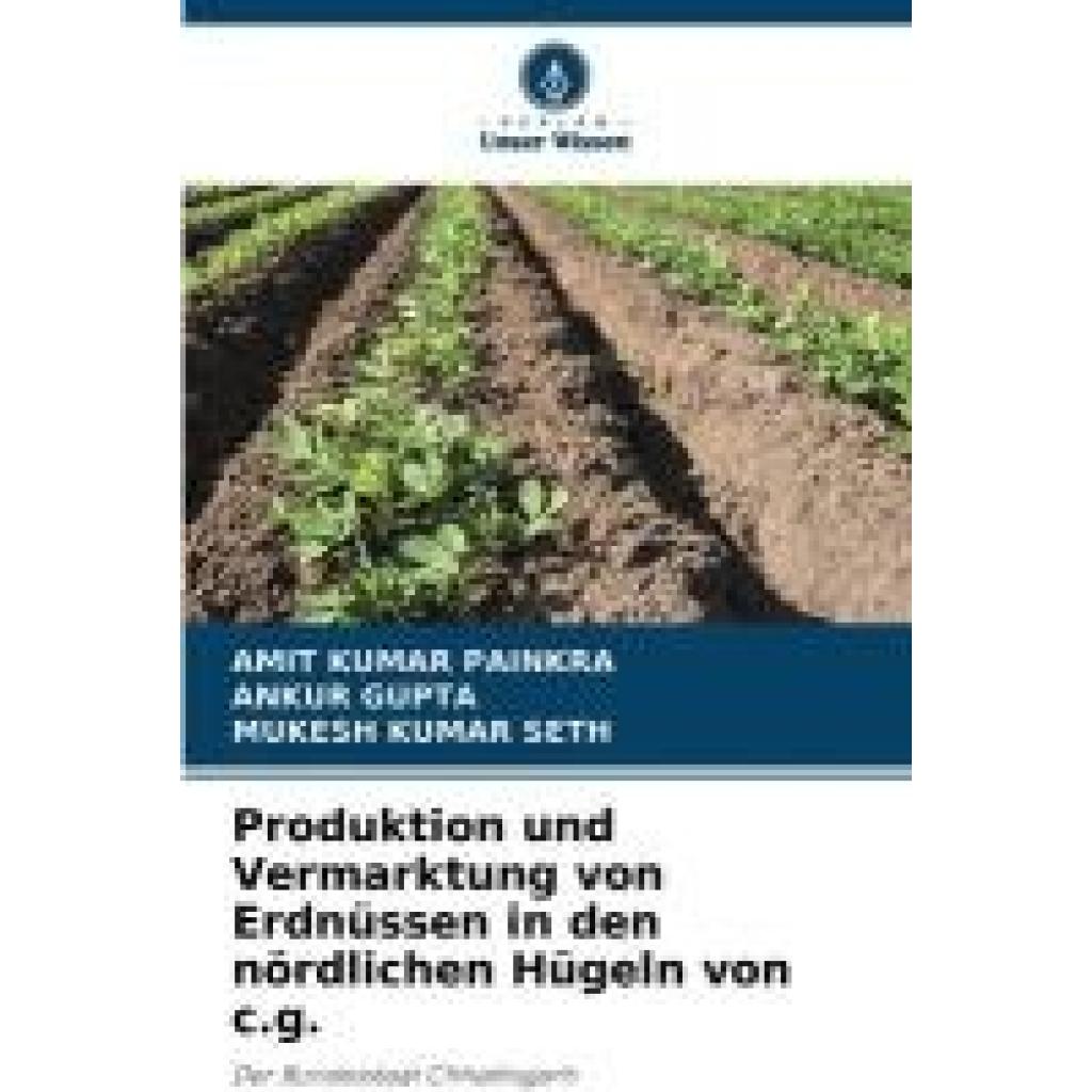 Painkra, Amit Kumar: Produktion und Vermarktung von Erdnüssen in den nördlichen Hügeln von c.g.