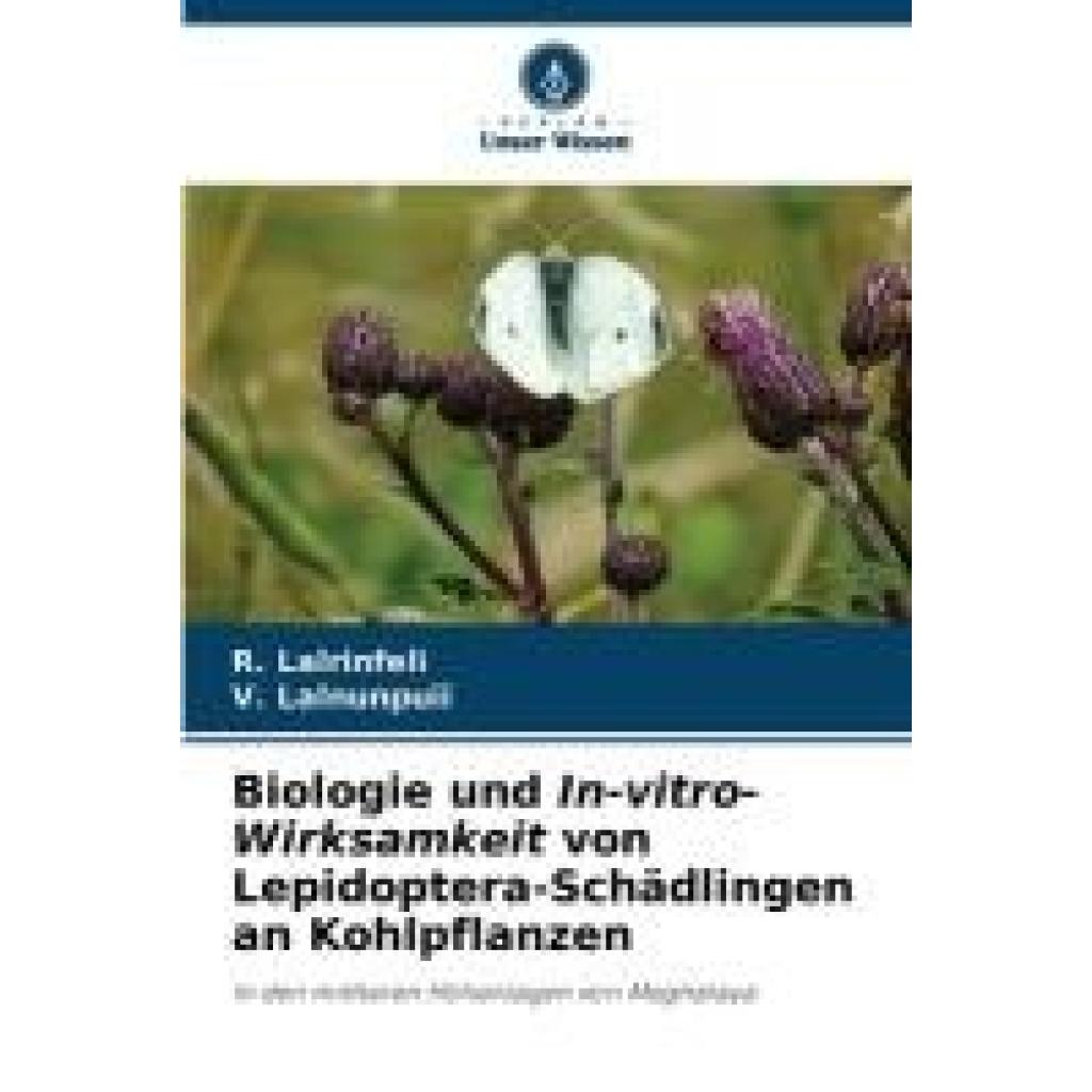 Lalrinfeli, R.: Biologie und In-vitro-Wirksamkeit von Lepidoptera-Schädlingen an Kohlpflanzen
