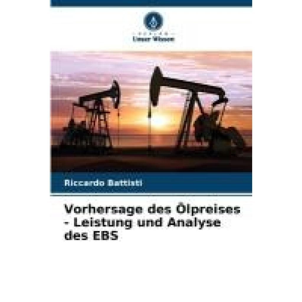 Battisti, Riccardo: Vorhersage des Ölpreises - Leistung und Analyse des EBS