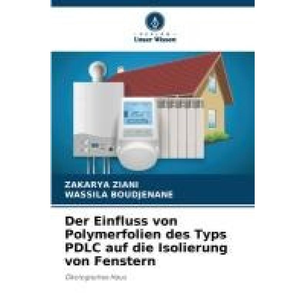 Ziani, Zakarya: Der Einfluss von Polymerfolien des Typs PDLC auf die Isolierung von Fenstern