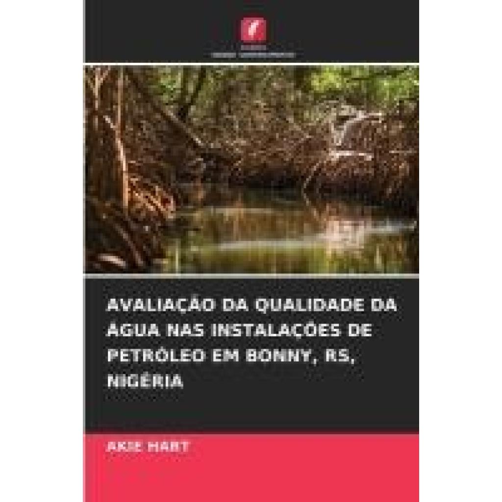 Hart, Akie: AVALIAÇÃO DA QUALIDADE DA ÁGUA NAS INSTALAÇÕES DE PETRÓLEO EM BONNY, RS, NIGÉRIA