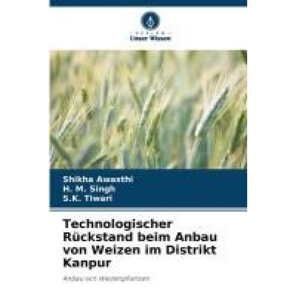 Awasthi, Shikha: Technologischer Rückstand beim Anbau von Weizen im Distrikt Kanpur