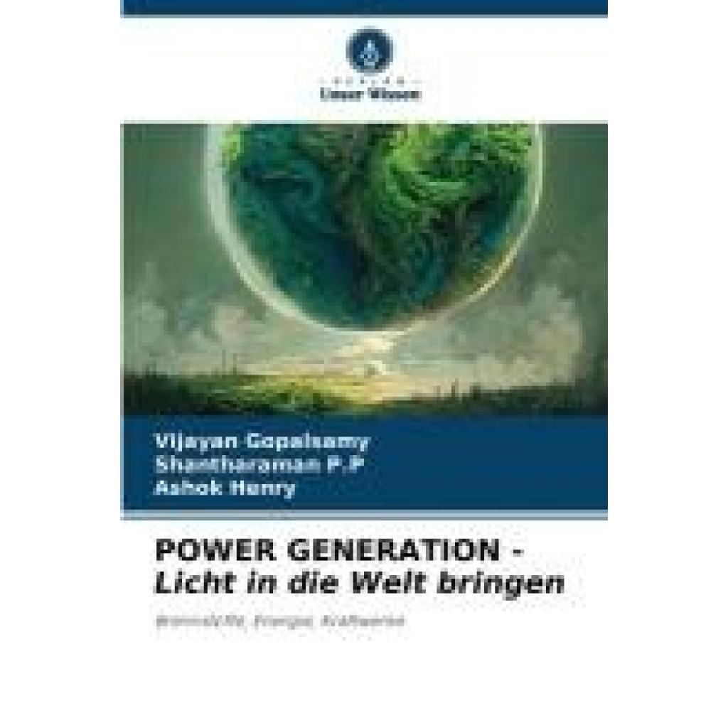 Gopalsamy, Vijayan: POWER GENERATION - Licht in die Welt bringen