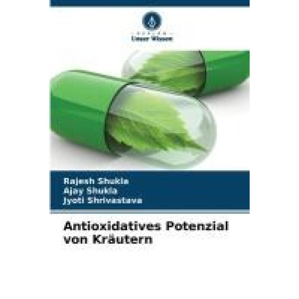 Shukla, Rajesh: Antioxidatives Potenzial von Kräutern
