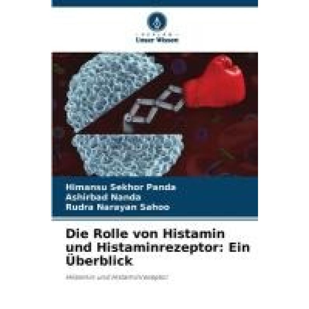 Panda, Himansu Sekhor: Die Rolle von Histamin und Histaminrezeptor: Ein Überblick