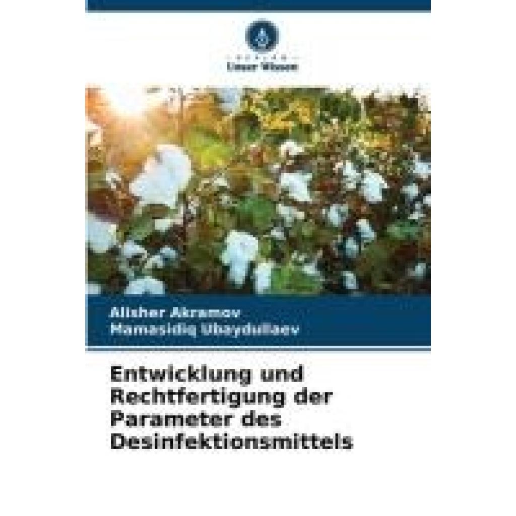 Akramov, Alisher: Entwicklung und Rechtfertigung der Parameter des Desinfektionsmittels