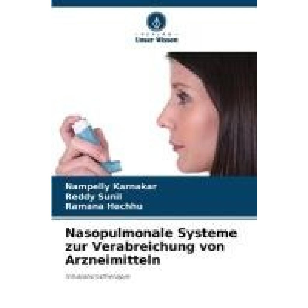Karnakar, Nampelly: Nasopulmonale Systeme zur Verabreichung von Arzneimitteln