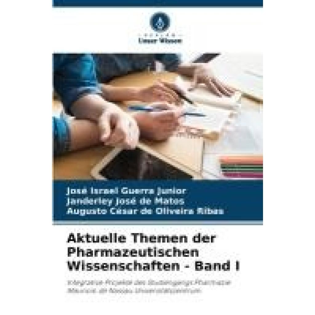 Guerra Junior, José Israel: Aktuelle Themen der Pharmazeutischen Wissenschaften - Band I