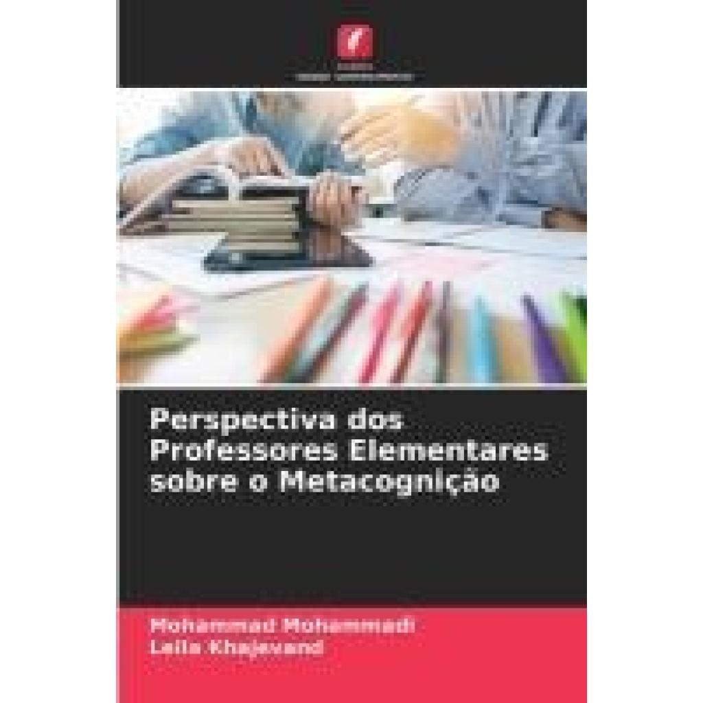 Mohammadi, Mohammad: Perspectiva dos Professores Elementares sobre o Metacognição