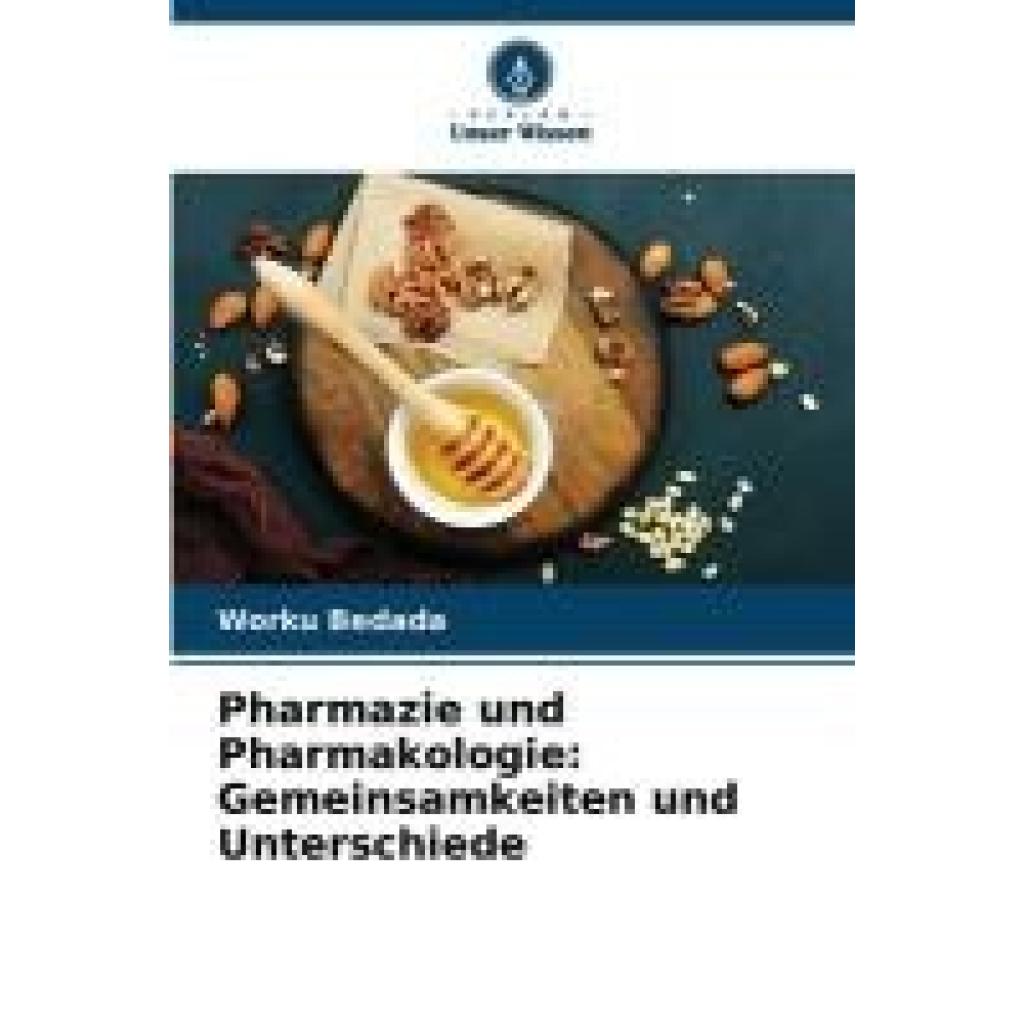 Bedada, Worku: Pharmazie und Pharmakologie: Gemeinsamkeiten und Unterschiede