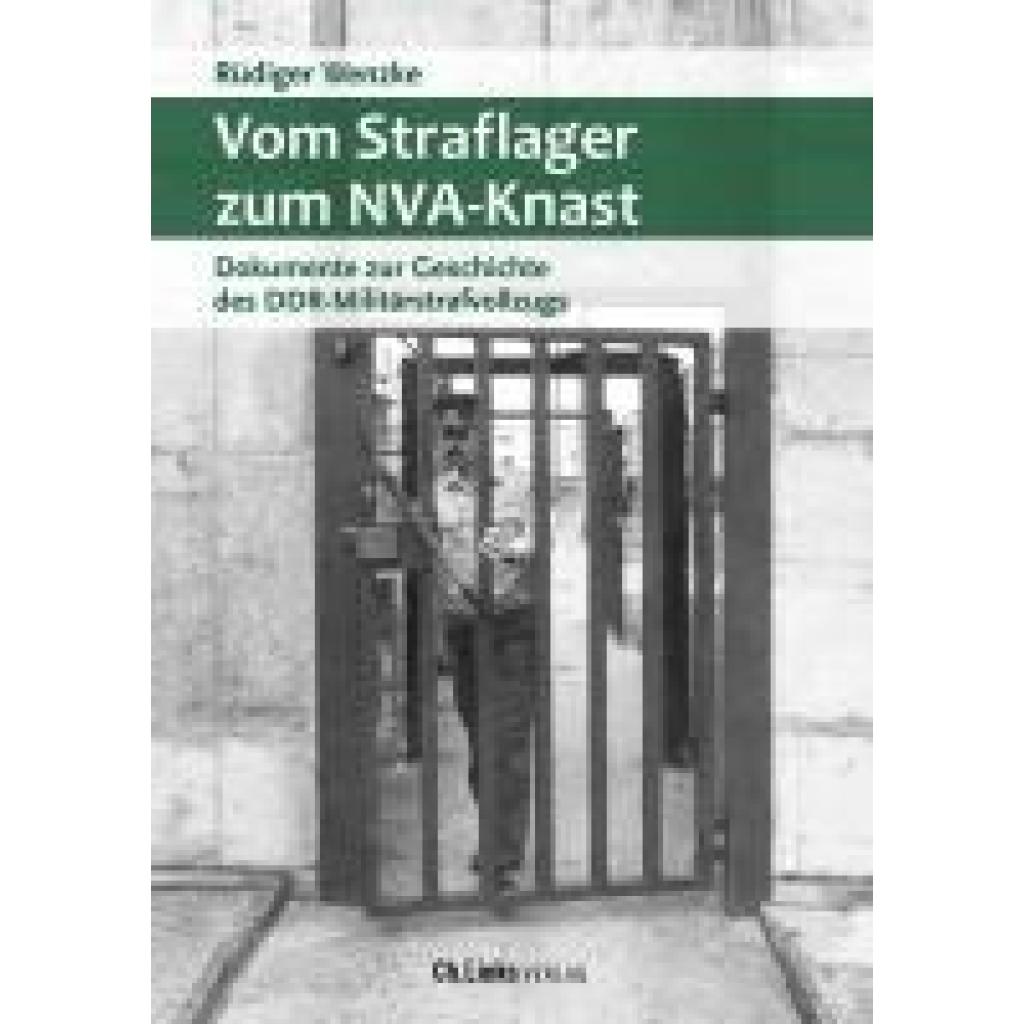 Wenzke, Rüdiger: Vom Straflager zum NVA-Knast