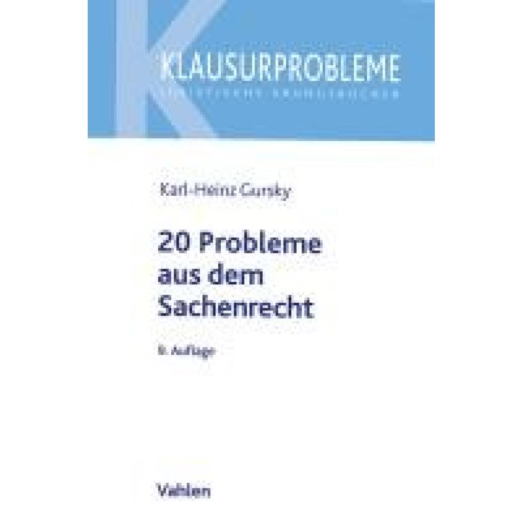9783800674053 - Gursky Karl-Heinz 20 Probleme aus dem Sachenrecht 9783800674053 - Gursky Karl-Heinz 20 Probleme aus dem Sachenrecht