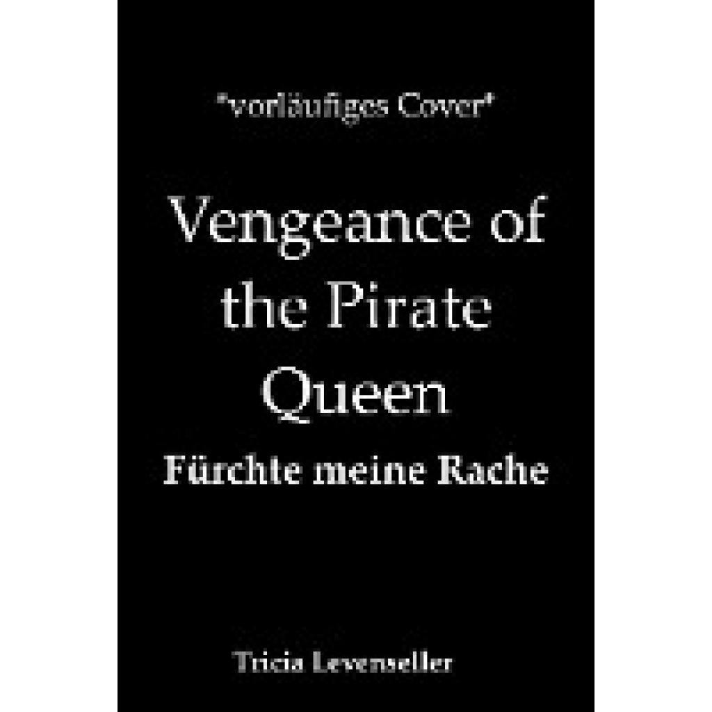 9783734163906 - Levenseller Tricia Vengeance of the Pirate Queen - Fürchte meine Rache 9783734163906 - Levenseller Tricia Vengeance of the Pirate Queen - Fürchte meine Rache