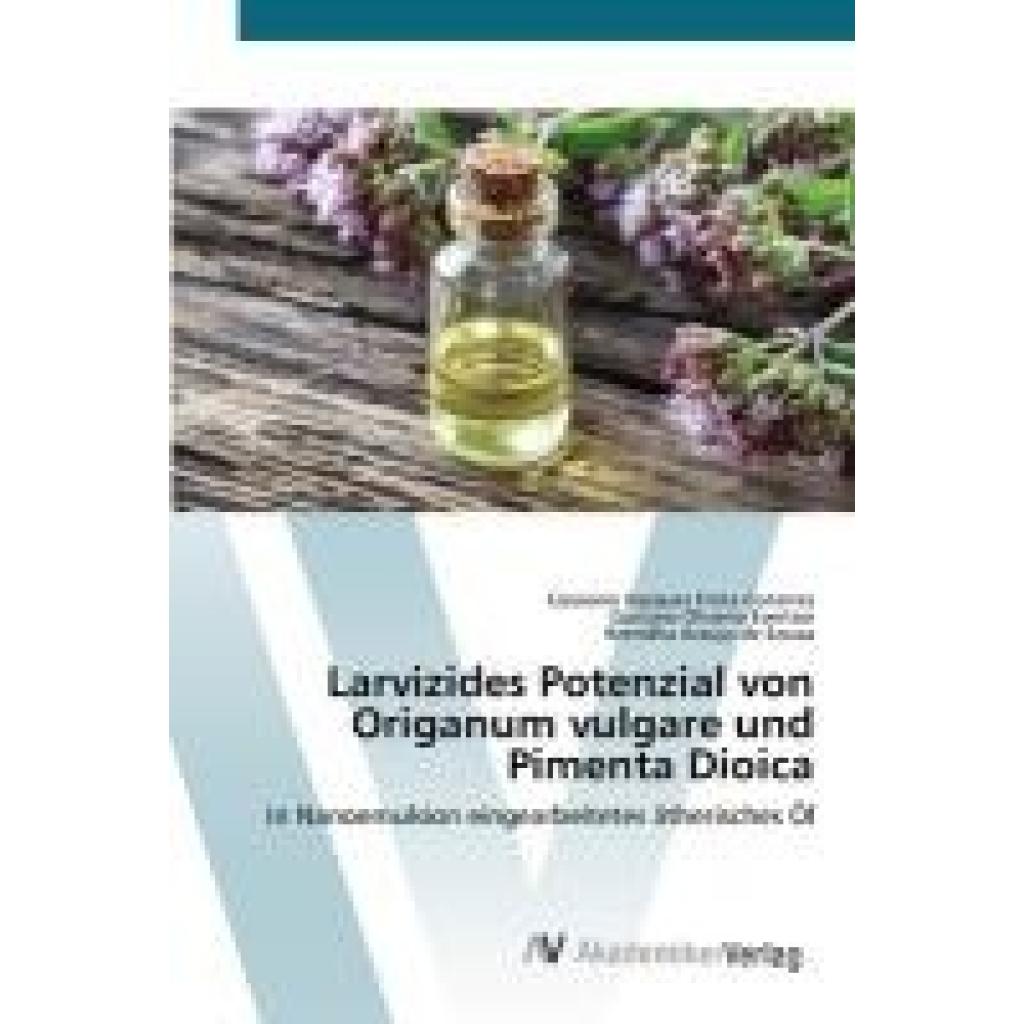 Vasques Frota Guterres, Cassiano: Larvizides Potenzial von Origanum vulgare und Pimenta Dioica