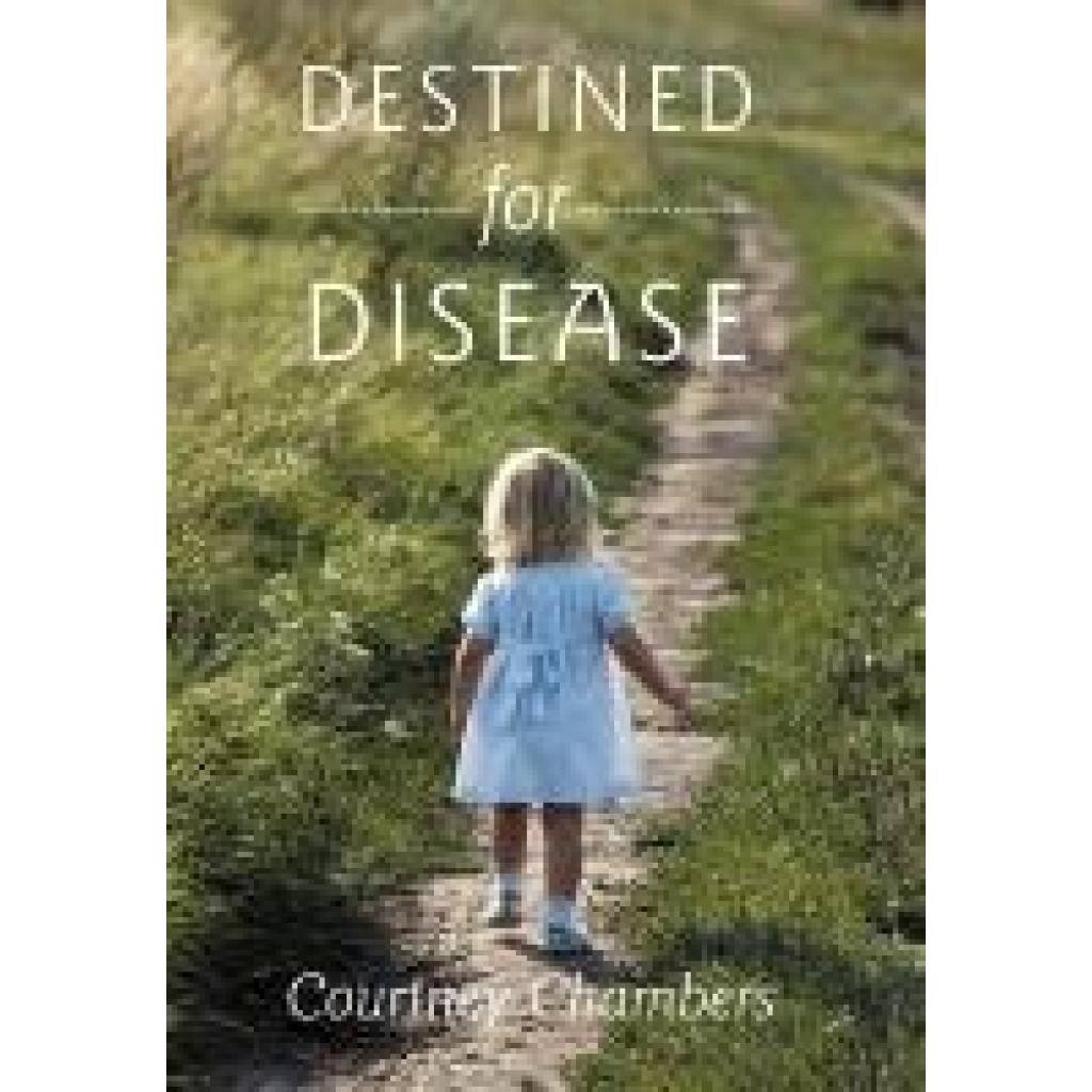 Chambers, Courtney: Destined for Disease